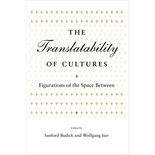 Translatability of Cultures: Figurations of the Space Between