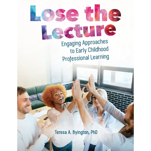 Lose the Lecture: Engaging Approaches to Early Childhood Professional Learning