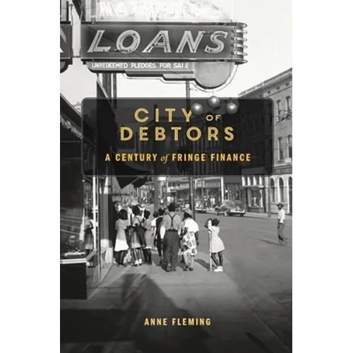 City of Debtors: A Century of Fringe Finance