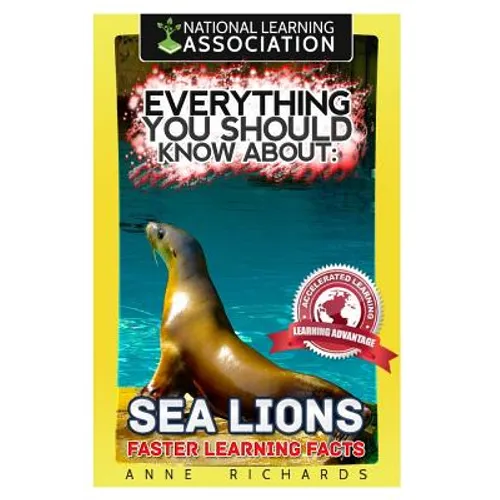 Everything You Should Know About: : Sea Lions