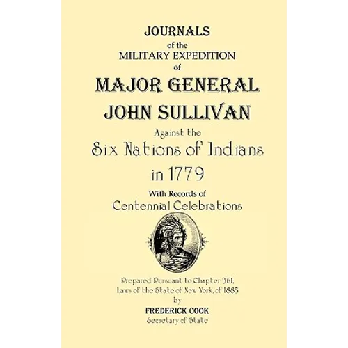 Journals of the Military Expedition of Major General John Sullivan Against the Six Nations of Indians in 1779