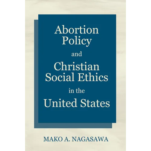 Abortion Policy and Christian Social Ethics in the United States