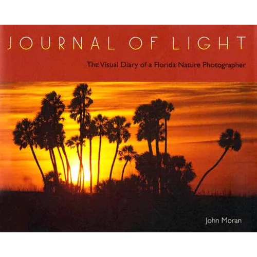 Journal of Light: The Visual Diary of a Florida Nature Photographer