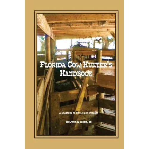 Florida Cow Hunter's Handbook: A Glossary of Terms and Phrases