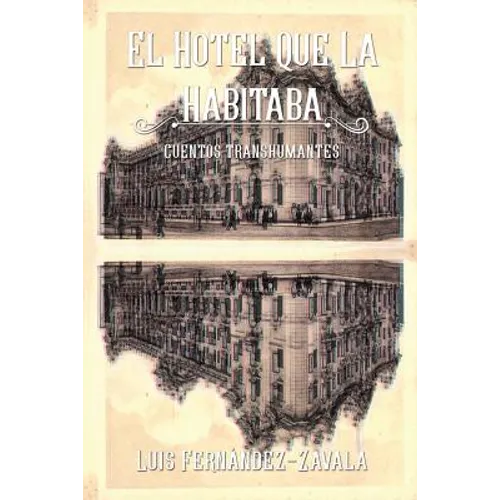 El hotel que la habitaba: Cuentos transhumantes