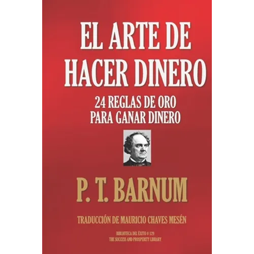 El Arte de Hacer Dinero: 24 Reglas de Oro Para Ganar Dinero