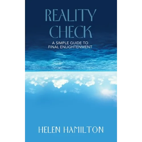 Reality Check: A Simple Guide to Final Enlightenment