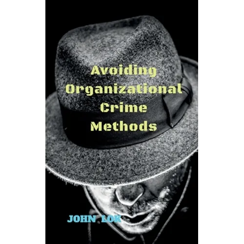 Avoiding Organizational Crime Methods
