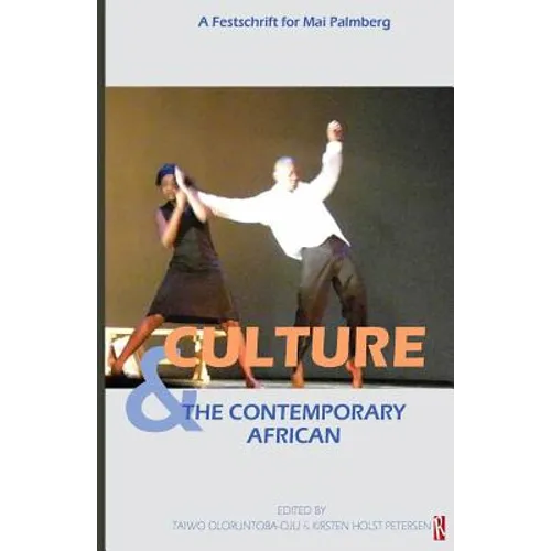 Culture & The Contemporary African: (A festschrift for Mai Palmberg)