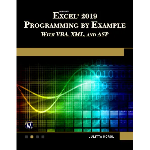 Microsoft Excel 2019 Programming by Example with Vba, XML, and ASP