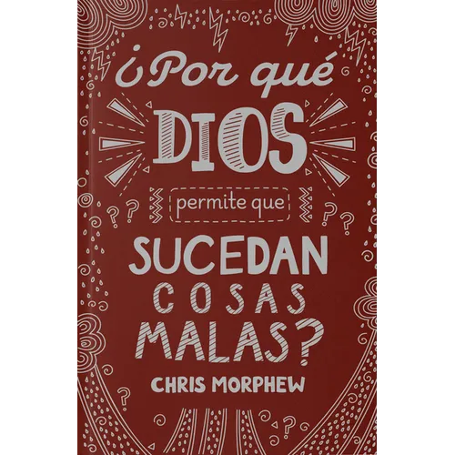 Serie Grandes Preguntas 2: ¿Por Qué Dios Permite Que Sucedan Cosas Malas?serie Grandes Preguntas 2: ¿Por Qué Dios Permite Que Sucedan Cosas Malas?seri