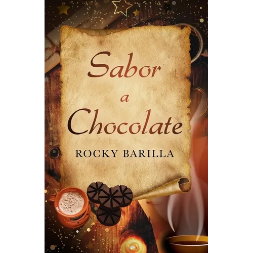 Sabor a Chocolate: A Taste of Chocolate