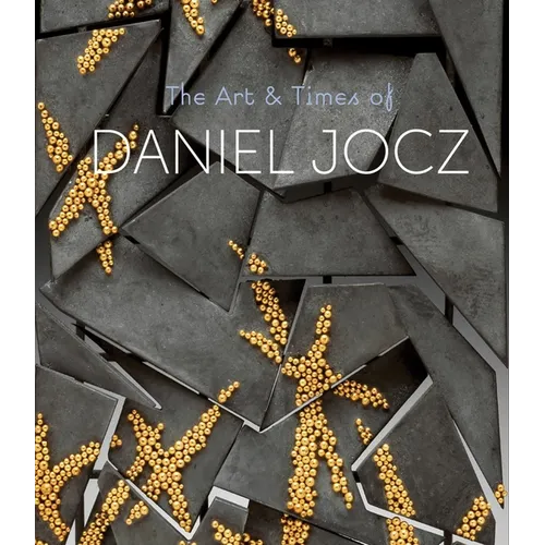 The Art & Times of Daniel Jocz