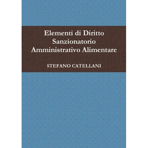 Elementi di Diritto Sanzionatorio Amministrativo Alimentare