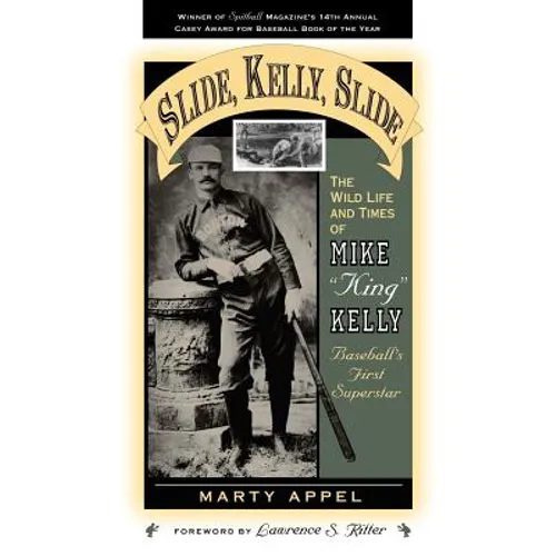 Slide, Kelly, Slide: The Wild Life and Times of Mike King Kelly