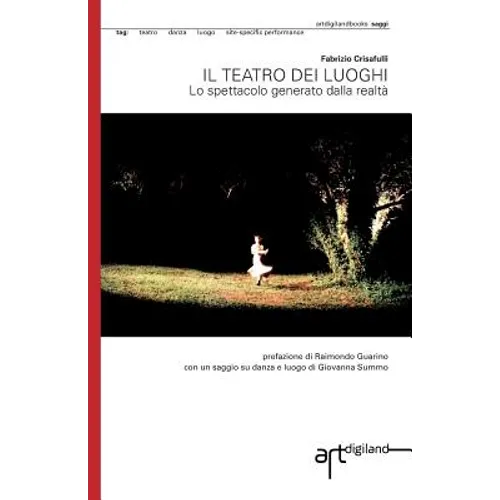 Il teatro dei luoghi. Lo spettacolo generato dalla realta'