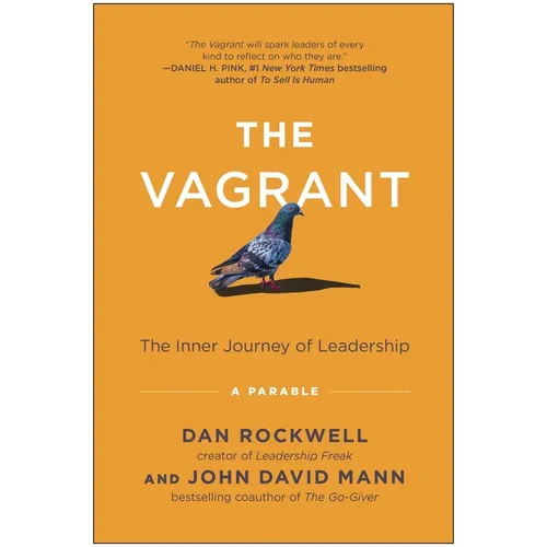 The Vagrant: The Inner Journey of Leadership: A Parable