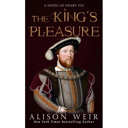 The King's Pleasure: A Novel of Henry VIII