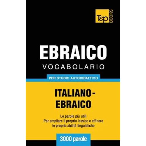 Vocabolario Italiano-Ebraico per studio autodidattico - 3000 parole