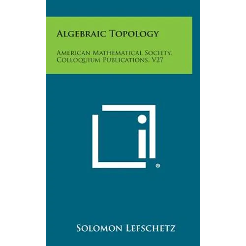 Algebraic Topology: American Mathematical Society, Colloquium Publications, V27 - Hardcover