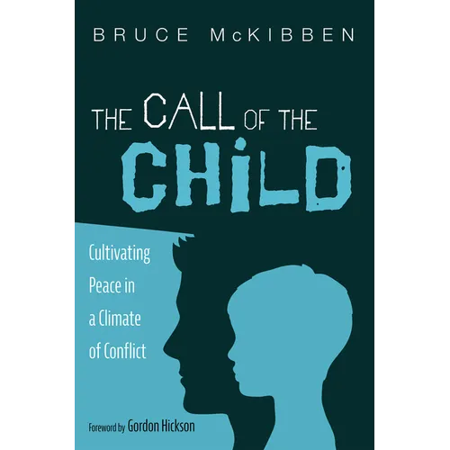 The Call of the Child: Cultivating Peace in a Climate of Conflict - Paperback
