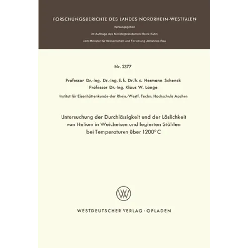 Untersuchung der Durchlässigkeit und der Löslichkeit von Helium in Weicheisen und legierten Stählen bei Temperaturen über 1200°C