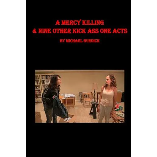 A Mercy Killing & Nine Other Kick Ass One Acts