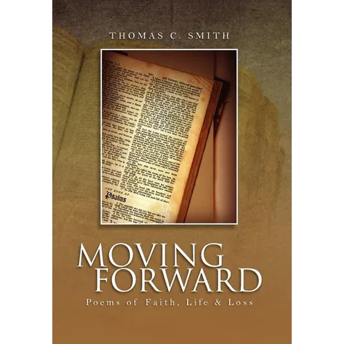 Moving Forward: Poems of Faith, Life & Loss