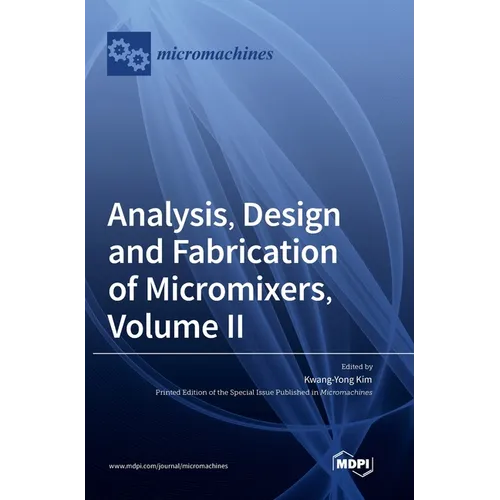 Analysis, Design and Fabrication of Micromixers, Volume II