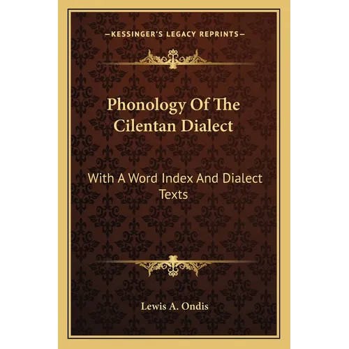 Phonology Of The Cilentan Dialect: With A Word Index And Dialect Texts
