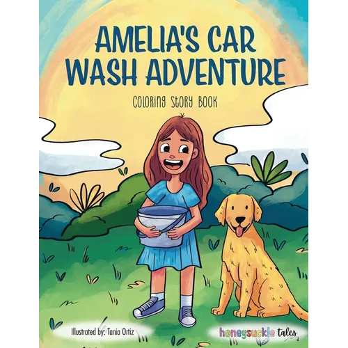 Amelia's Car Wash Adventure: A Coloring Storybook Adventure for Kids Ages 4 to 10, Full of Family Fun