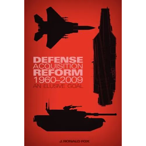 Defense Acquisition Reform, 1960-2009: An Elusive Goal