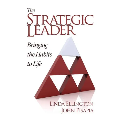 The Strategic Leader: Bringing the Habits to Life