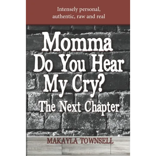 Momma Do You Hear My Cry? The Next Chapter