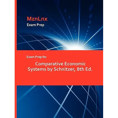Exam Prep for Comparative Economic Systems by Schnitzer, 8th Ed.