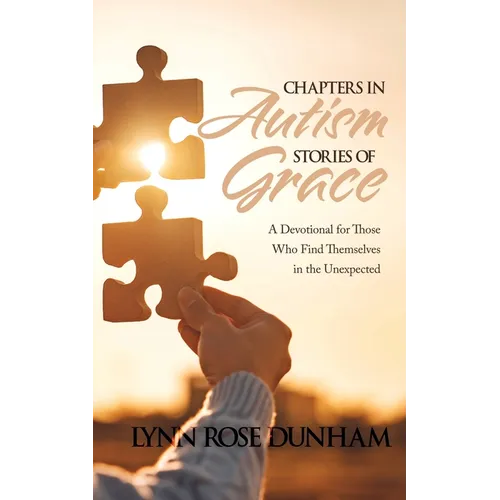 Chapters in Autism, Stories of Grace: A Devotional for Those Who Find Themselves in the Unexpected - Paperback