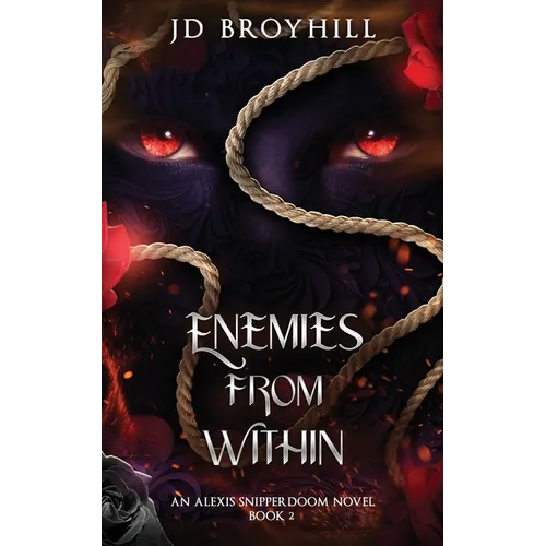Enemies from Within: An Alexis Snipperdoom Novel - Book 2