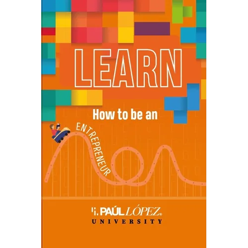 Learn How to be an Entrepreneur: Entrepreneur's Rollercoaster