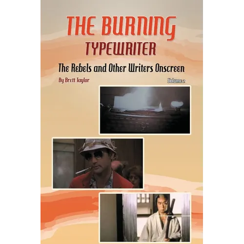 The Burning Typewriter - The Rebels and Other Writers Onscreen Volume 2