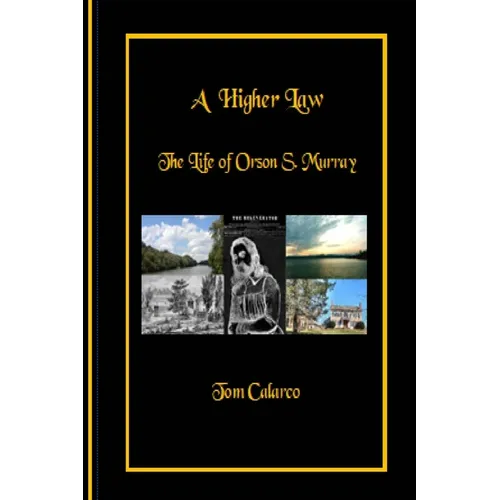A Higher Law: The Life of Orson S. Murray