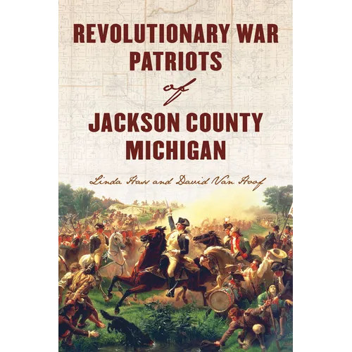 Revolutionary War Patriots of Jackson County, Michigan - Paperback