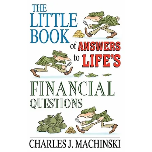 The Little Book of Answers to Life's Financial Questions: The 10 Core Principles required for achieving financial success and abundance