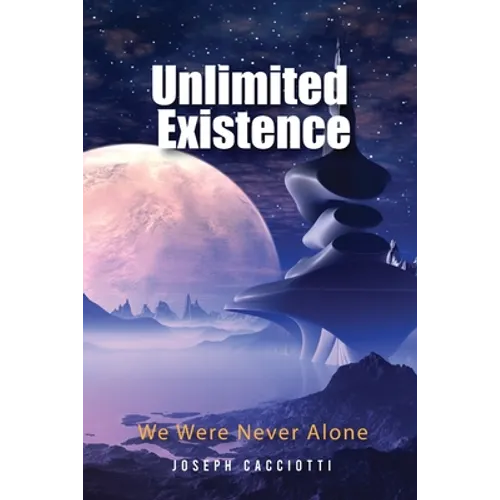 Unlimited Existence: We Were Never Alone