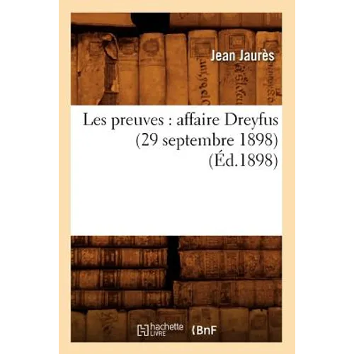 Les Preuves: Affaire Dreyfus (29 Septembre 1898) (Éd.1898)