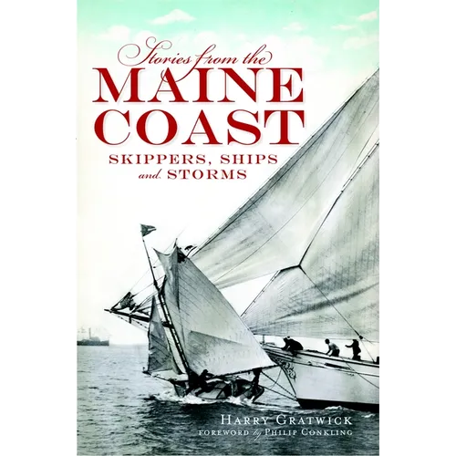 Stories from the Maine Coast: Skippers, Ships and Storms