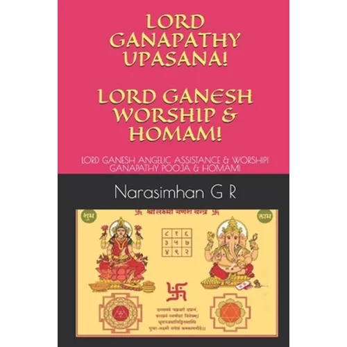 Lord Ganapathy Upasana! Lord Ganesh Worship & Homam!: Lord Ganesh Angelic Assistance & Worship! Ganapathy Pooja & Homam!