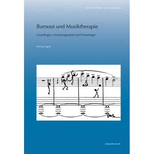 Burnout Und Musiktherapie: Grundlagen, Forschungsstand Und Praxeologie
