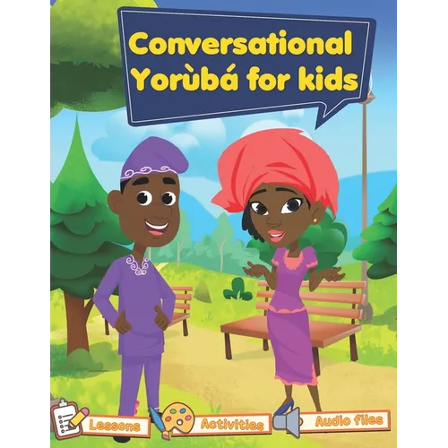 Conversational Yoruba for kids: Yoruba102