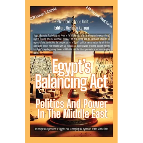 Egypt's Balancing Act: Politics And Power In The Middle East