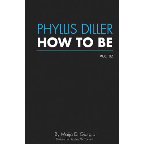 How To Be: Phyllis Diller, Vol. 2